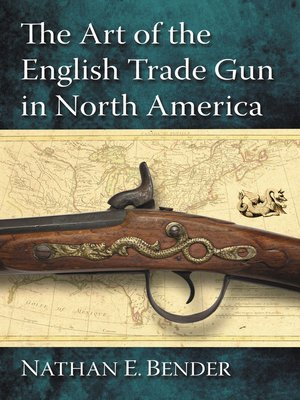cover image of The Art of the English Trade Gun in North America